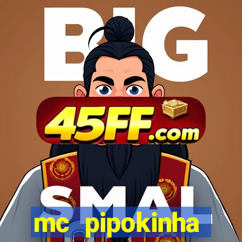 mc pipokinha vazados privacy